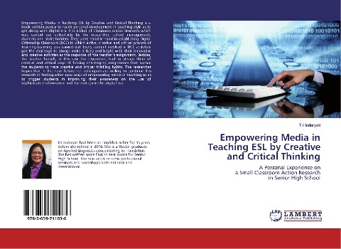 Empowering Media in Teaching ESL by Creative and Critical Thinking: A Personal Experience on a Small Classroom Action Research in Senior High School