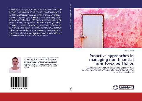 Proactive approaches in managing non-financial firms forex portfolios: Managing EUR/USD exchange rate volatility and currency portfolios pertaining to non-financial firms operating in Albania