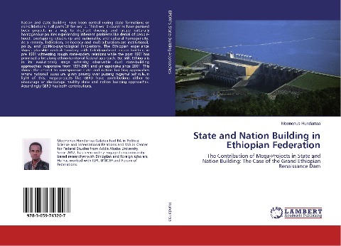 State and Nation Building in Ethiopian Federation: The Contribution of Mega-Projects in State and Nation Building: The Case of the Grand Ethiopian Renaissance Dam