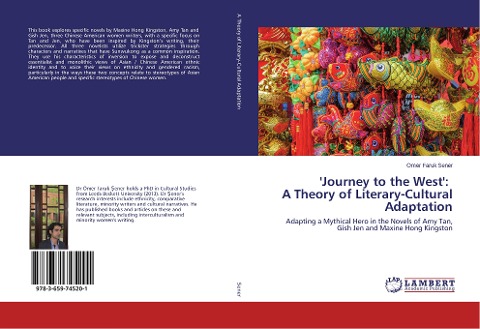 Journey to the West: A Theory of Literary-Cultural Adaptation: Adapting a Mythical Hero in the Novels of Amy Tan, Gish Jen and Maxine Hong Kingston