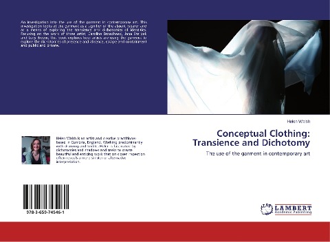 Conceptual Clothing: Transience and Dichotomy: The use of the garment in contemporary art