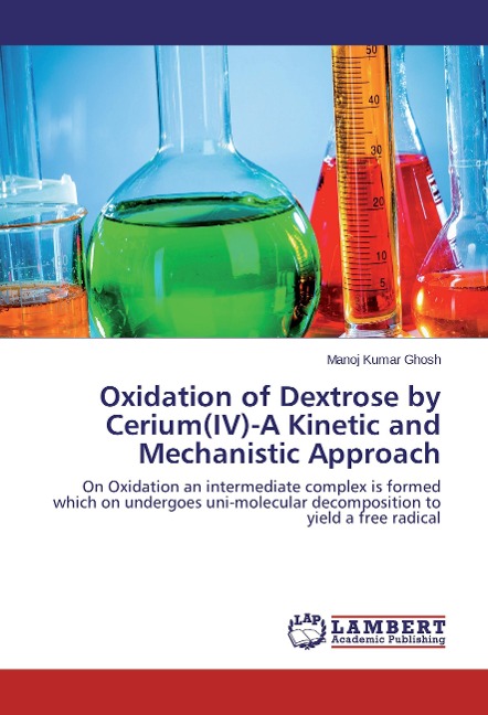 Oxidation of Dextrose by Cerium(IV)-A Kinetic and Mechanistic Approach: On Oxidation an intermediate complex is formed which on undergoes uni-molecular decomposition to yield a free radical