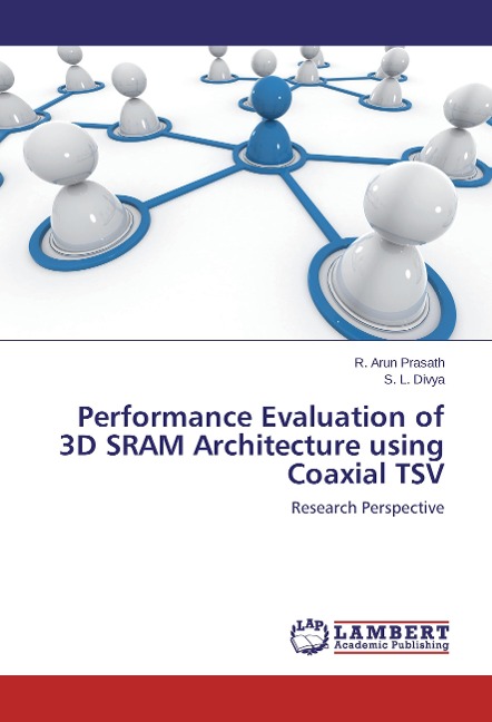 Performance Evaluation of 3D SRAM Architecture using Coaxial TSV: Research Perspective