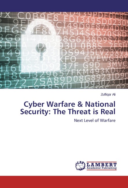 Cyber Warfare & National Security: The Threat is Real: Next Level of Warfare