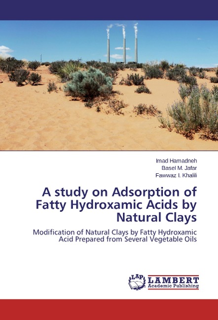 A study on Adsorption of Fatty Hydroxamic Acids by Natural Clays: Modification of Natural Clays by Fatty Hydroxamic Acid Prepared from Several Vegetable Oils