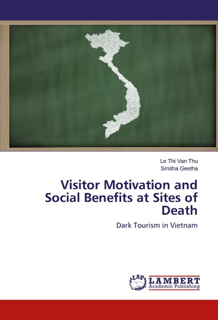 Visitor Motivation and Social Benefits at Sites of Death: Dark Tourism in Vietnam
