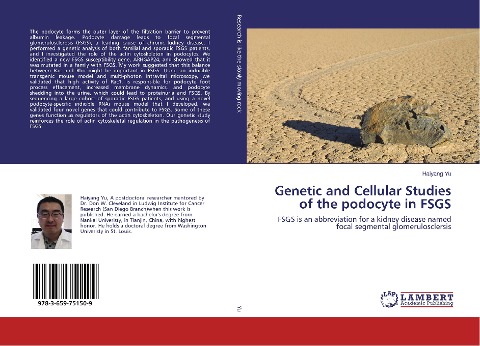 Genetic and Cellular Studies of the podocyte in FSGS: FSGS is an abbreviation for a kidney disease named focal segmental glomerulosclersis