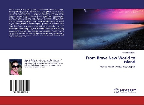 From Brave New World to Island: Aldous Huxleys (Negative) Utopias