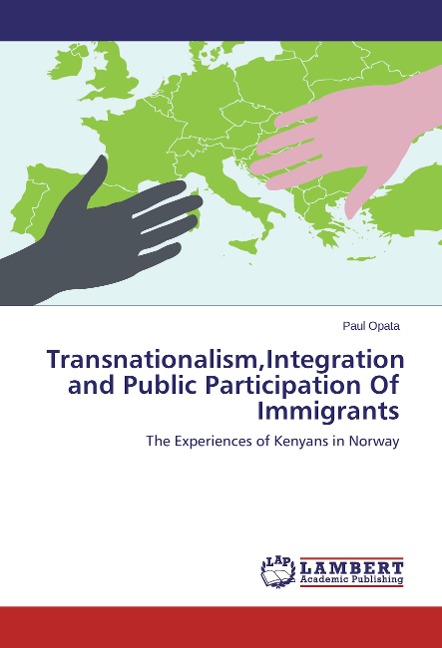 Transnationalism,Integration and Public Participation Of Immigrants: The Experiences of Kenyans in Norway