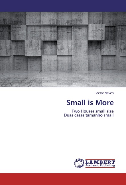 Small is More: Two Houses small size Duas casas tamanho small