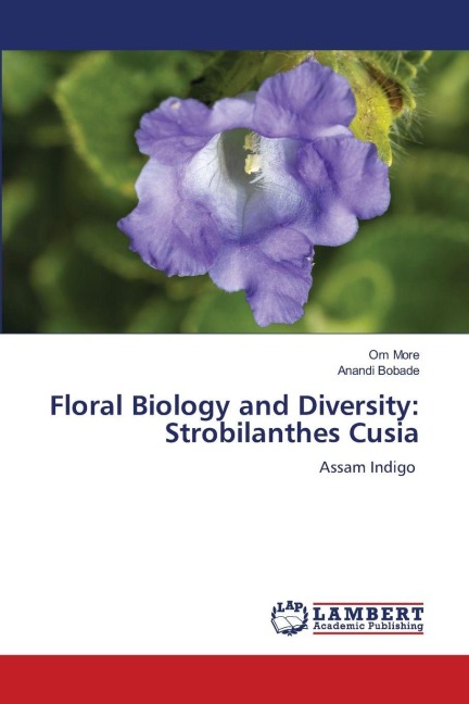 Floral Biology and Diversity: Strobilanthes Cusia: Assam Indigo