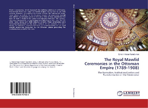 The Royal Mawlid Ceremonies in the Ottoman Empire (1789-1908): The Formation, Institutionalization and Transformation of the Ceremonial