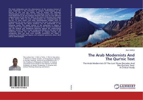 The Arab Modernists And The Qur'nic Text: The Arab Modernists Of The Last Three Decades And The Qur'anic Text: A Critical Study
