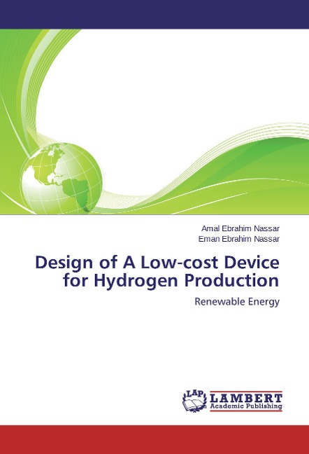 Design of A Low-cost Device for Hydrogen Production: Renewable Energy