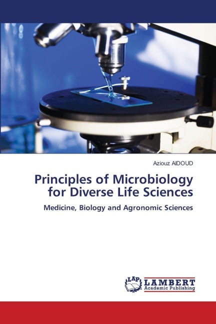 Principles of Microbiology for Diverse Life Sciences: Medicine, Biology and Agronomic Sciences