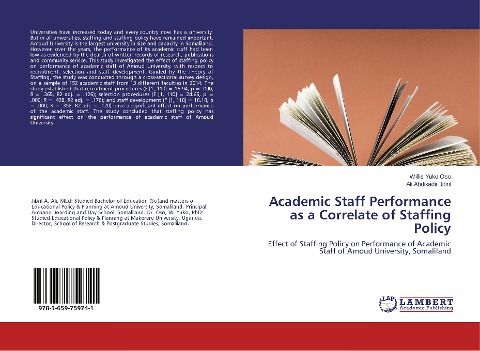 Academic Staff Performance as a Correlate of Staffing Policy: Effect of Staffing Policy on Performance of Academic Staff of Amoud University, Somaliland