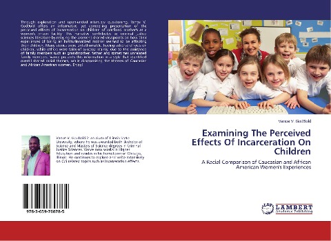 Examining The Perceived Effects Of Incarceration On Children: A Racial Comparison of Caucasian and African American Womens Experiences