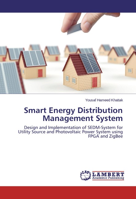 Smart Energy Distribution Management System: Design and Implementation of SEDM-System for Utility Source and Photovoltaic Power System using FPGA and ZigBee