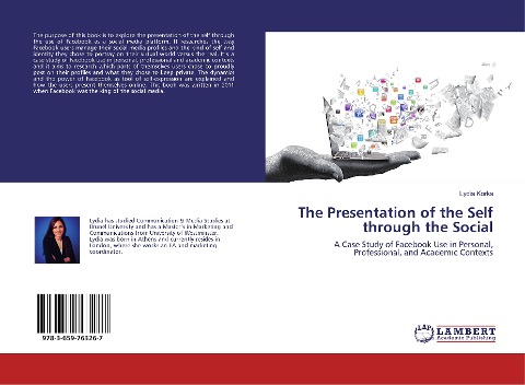 The Presentation of the Self through the Social: A Case Study of Facebook Use in Personal, Professional, and Academic Contexts