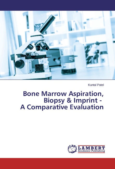 Bone Marrow Aspiration, Biopsy & Imprint - A Comparative Evaluation