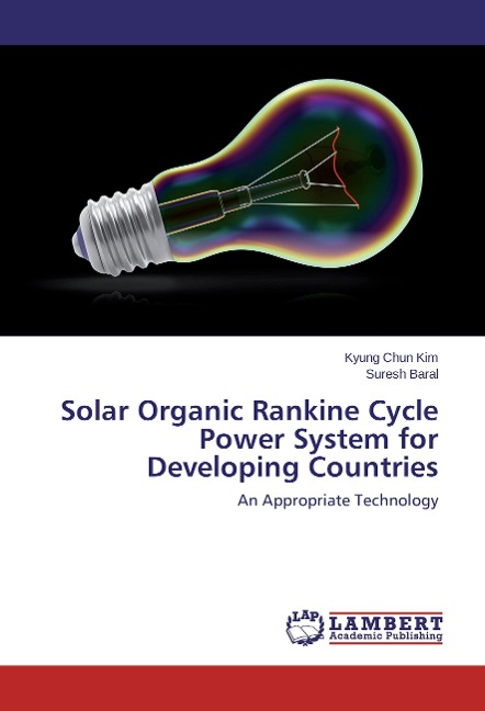 Solar Organic Rankine Cycle Power System for Developing Countries: An Appropriate Technology