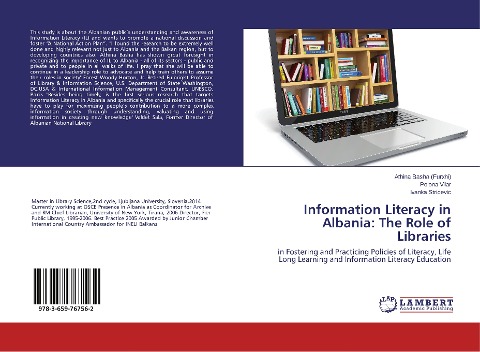 Information Literacy in Albania: The Role of Libraries: in Fostering and Practicing Policies of Literacy, Life Long Learning and Information Literacy Education