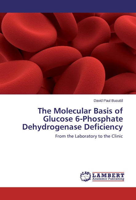 The Molecular Basis of Glucose 6-Phosphate Dehydrogenase Deficiency: From the Laboratory to the Clinic