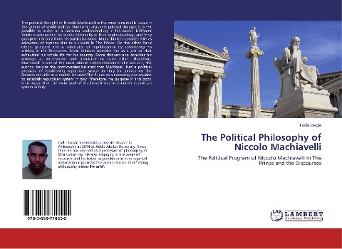 The Political Philosophy of Niccolo Machiavelli: The Political Program of Niccolo Machiavelli in The Prince and the Discourses
