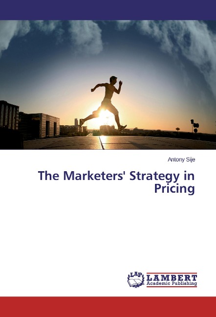 The Marketers Strategy in Pricing