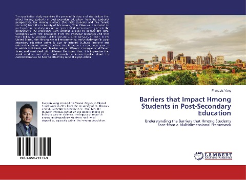 Barriers that Impact Hmong Students in Post-Secondary Education: Understanding the Barriers that Hmong Students Face from a Multidimensional Framework