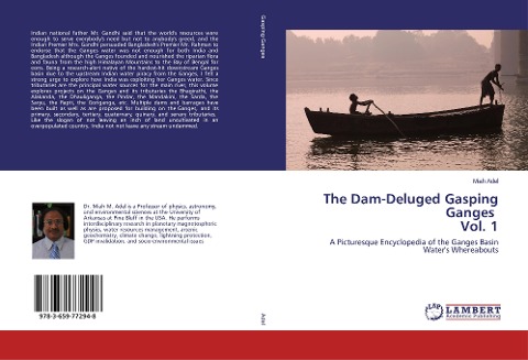 The Dam-Deluged Gasping Ganges Vol. 1: A Picturesque Encyclopedia of the Ganges Basin Waters Whereabouts