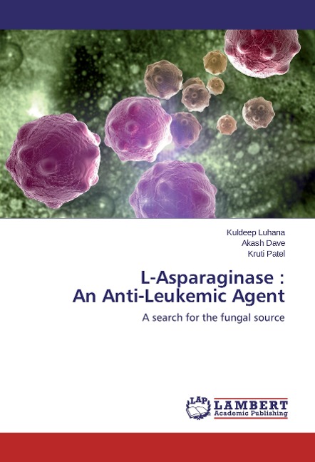 L-Asparaginase : An Anti-Leukemic Agent: A search for the fungal source