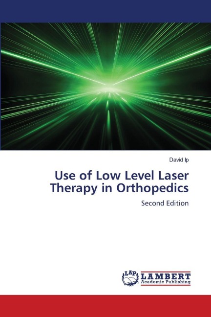Use of Low Level Laser Therapy in Orthopedics: Second Edition
