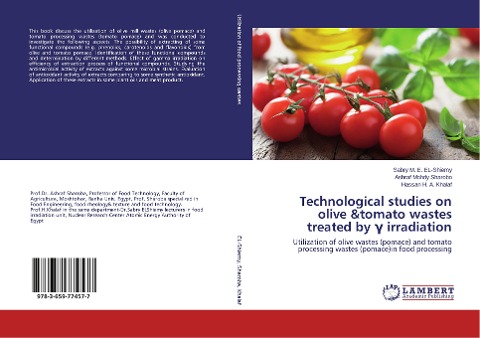 Technological studies on olive &tomato wastes treated by ¿ irradiation: Utilization of olive wastes (pomace) and tomato processing wastes (pomace)in food processing