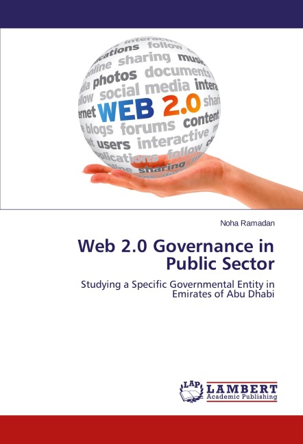 Web 2.0 Governance in Public Sector: Studying a Specific Governmental Entity in Emirates of Abu Dhabi