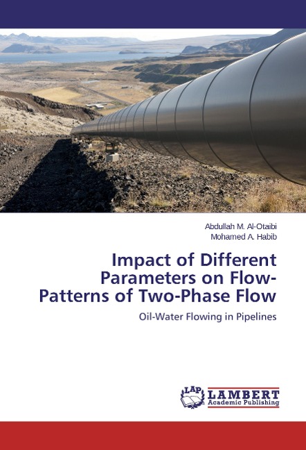 Impact of Different Parameters on Flow-Patterns of Two-Phase Flow: Oil-Water Flowing in Pipelines