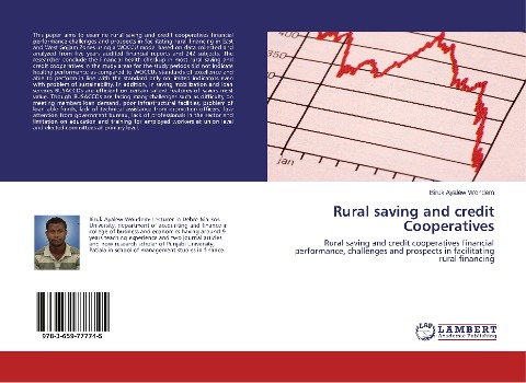 Rural saving and credit Cooperatives: Rural saving and credit cooperatives financial performance, challenges and prospects in facilitating rural financing