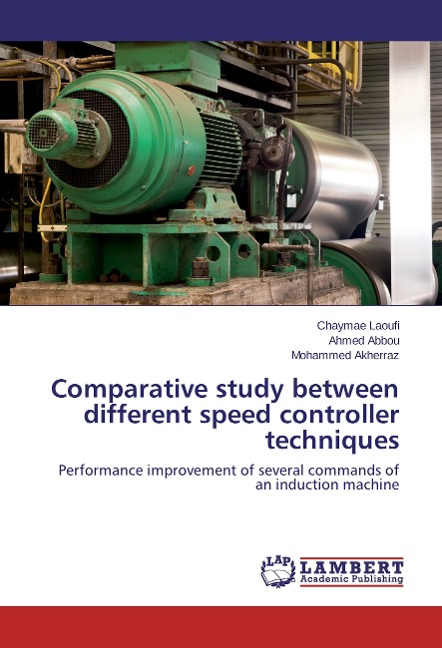 Comparative study between different speed controller techniques: Performance improvement of several commands of an induction machine