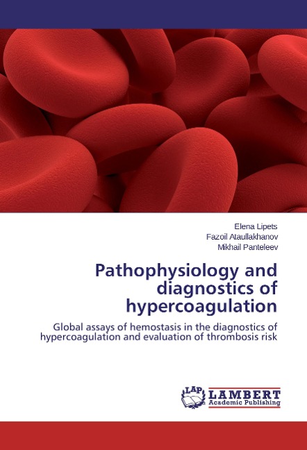 Pathophysiology and diagnostics of hypercoagulation: Global assays of hemostasis in the diagnostics of hypercoagulation and evaluation of thrombosis risk