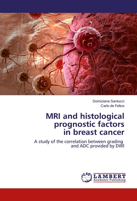 MRI and histological prognostic factors in breast cancer: A study of the correlation between grading and ADC provided by DWI