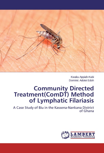 Community Directed Treatment(ComDT) Method of Lymphatic Filariasis: A Case Study of Biu in the Kassena-Nankana District of Ghana