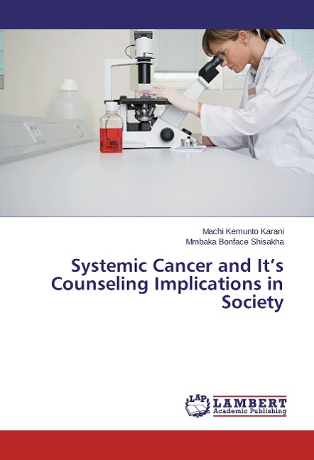 Systemic Cancer and It's Counseling Implications in Society