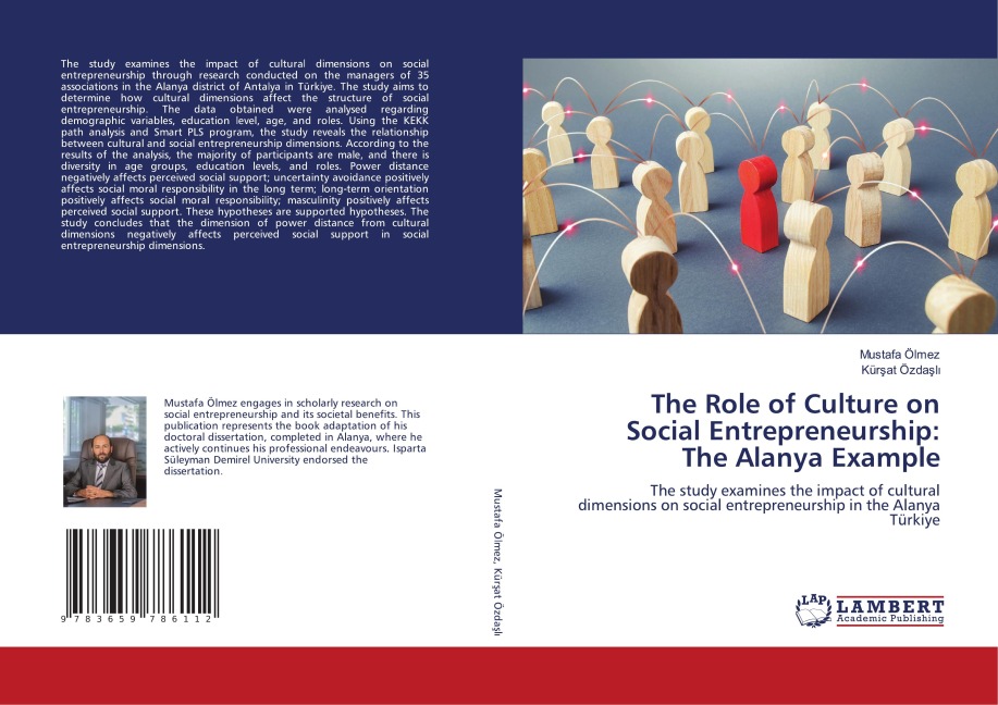 The Role of Culture on Social Entrepreneurship: The Alanya Example: The study examines the impact of cultural dimensions on social entrepreneurship in the Alanya Türkiye