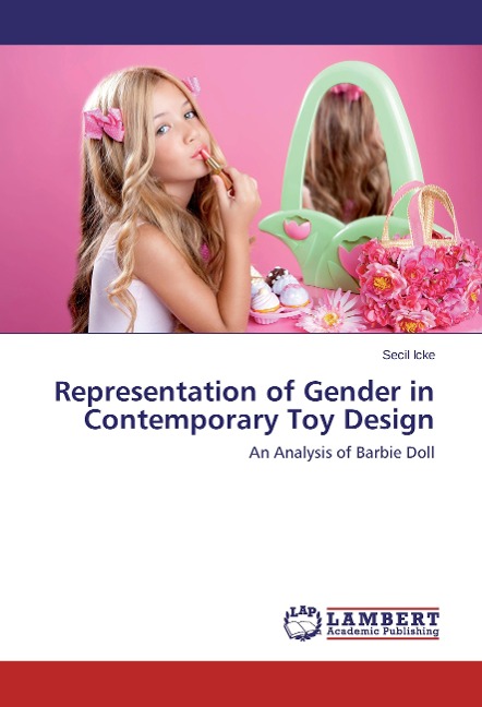 Representation of Gender in Contemporary Toy Design: An Analysis of Barbie Doll