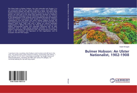 Bulmer Hobson: An Ulster Nationalist, 1902-1908
