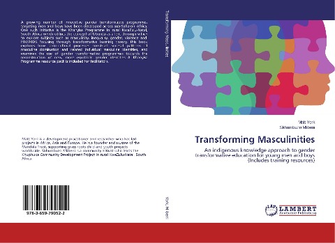 Transforming Masculinities: An indigenous knowledge approach to gender transformative education for young men and boys (Includes training resources)