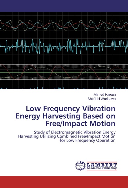 Low Frequency Vibration Energy Harvesting Based on Free/Impact Motion: Study of Electromagnetic Vibration Energy Harvesting Utilizing Combined Free/Impact Motion for Low Frequency Operation