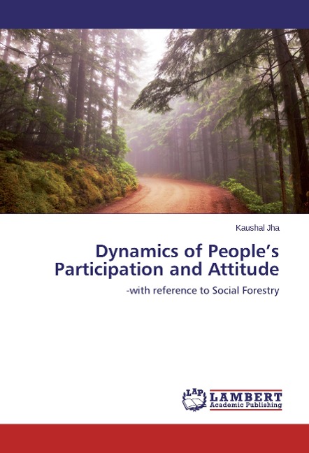 Dynamics of People's Participation and Attitude: -with reference to Social Forestry