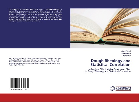 Dough Rheology and Statistical Correlation: ¿-Amylase Effect, Water Quality and Fiber in Dough Rheology and Statistical Correlation