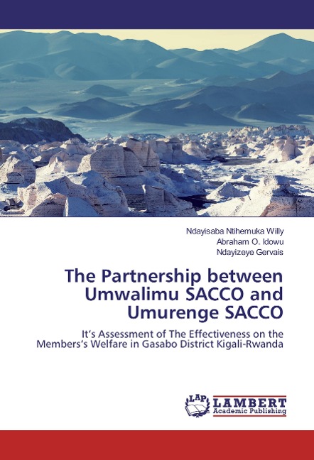 The Partnership between Umwalimu SACCO and Umurenge SACCO: Its Assessment of The Effectiveness on the Memberss Welfare in Gasabo District Kigali-Rwanda